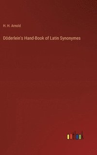 bokomslag Dderlein's Hand-Book of Latin Synonymes