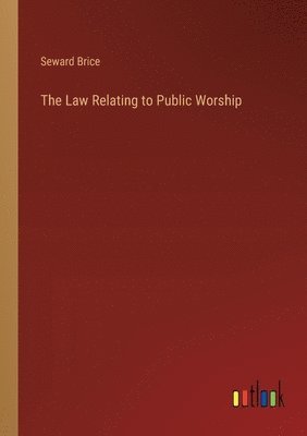 bokomslag The Law Relating to Public Worship