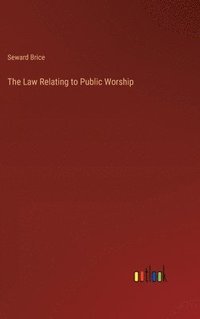 bokomslag The Law Relating to Public Worship