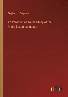 Introduction to the Study of the Anglo-Saxon Language