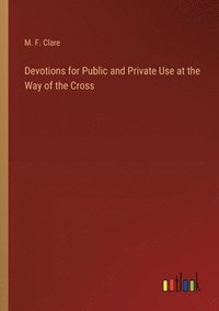 bokomslag Devotions for Public and Private Use at the Way of the Cross