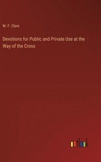 bokomslag Devotions for Public and Private Use at the Way of the Cross