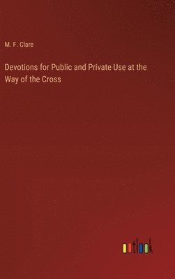 bokomslag Devotions for Public and Private Use at the Way of the Cross