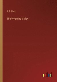 bokomslag The Wyoming Valley