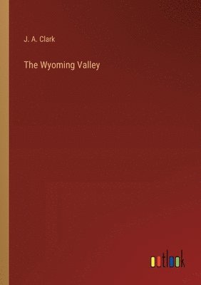 The Wyoming Valley 1