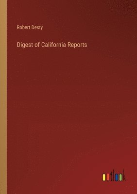 bokomslag Digest of California Reports