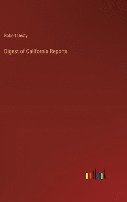 bokomslag Digest of California Reports