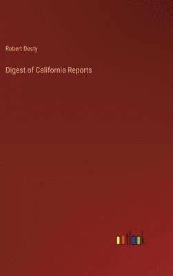 Digest of California Reports 1