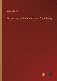 bokomslag Discourses on the Doctrines of Christianity