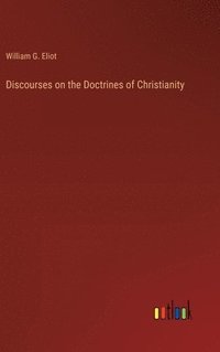 bokomslag Discourses on the Doctrines of Christianity