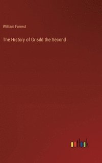 bokomslag The History of Grisild the Second