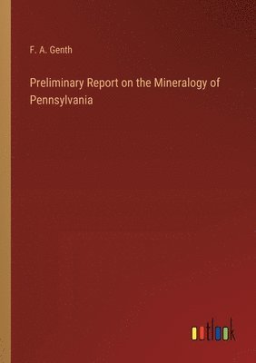 Preliminary Report on the Mineralogy of Pennsylvania 1