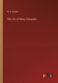 bokomslag The Life of Henry Ostrander