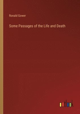 Some Passages of the Life and Death 1