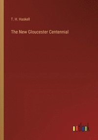 bokomslag The New Gloucester Centennial