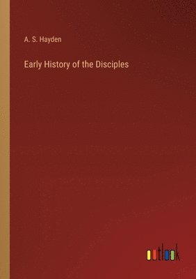 Early History of the Disciples 1