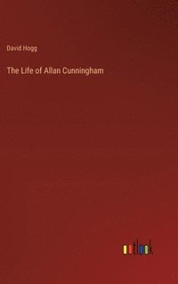 bokomslag The Life of Allan Cunningham