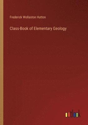 bokomslag Class-Book of Elementary Geology