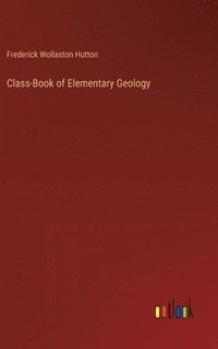 bokomslag Class-Book of Elementary Geology