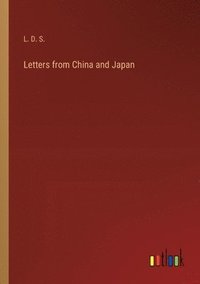 bokomslag Letters from China and Japan