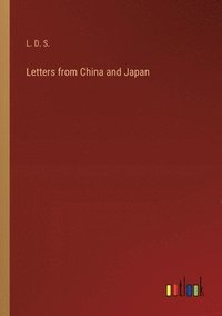 bokomslag Letters from China and Japan