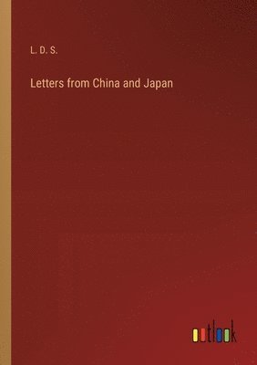 Letters from China and Japan 1