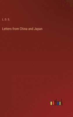 bokomslag Letters from China and Japan