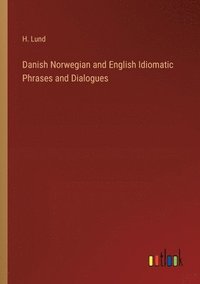 bokomslag Danish Norwegian and English Idiomatic Phrases and Dialogues