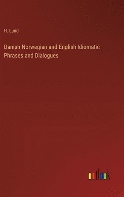 bokomslag Danish Norwegian and English Idiomatic Phrases and Dialogues