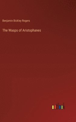 bokomslag The Wasps of Aristophanes