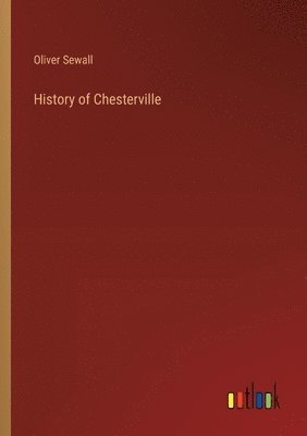 bokomslag History of Chesterville