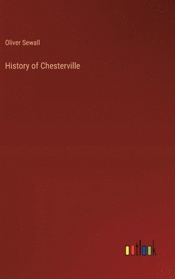 bokomslag History of Chesterville