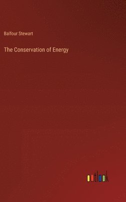 The Conservation of Energy 1