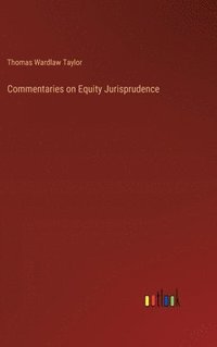 bokomslag Commentaries on Equity Jurisprudence