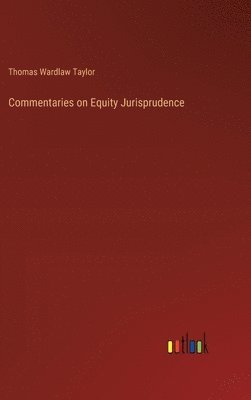 bokomslag Commentaries on Equity Jurisprudence