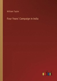 bokomslag Four Years' Campaign in India