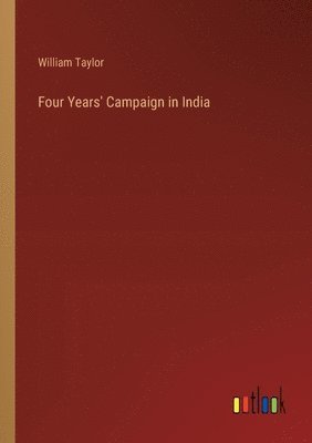 bokomslag Four Years' Campaign in India