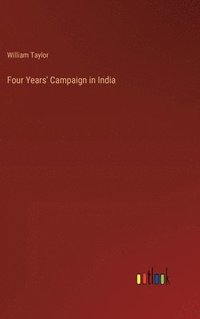 bokomslag Four Years' Campaign in India