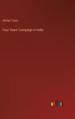 bokomslag Four Years' Campaign in India