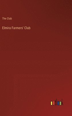 bokomslag Elmira Farmers' Club