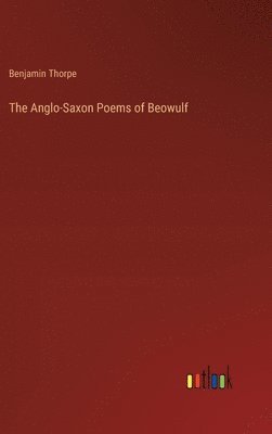 The Anglo-Saxon Poems of Beowulf 1