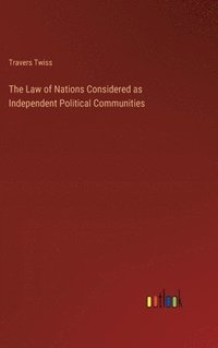 bokomslag The Law of Nations Considered as Independent Political Communities