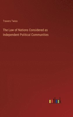bokomslag Law of Nations Considered as Independent Political Communities