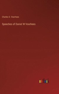 bokomslag Speeches of Daniel W Voorhees