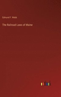 bokomslag Railroad Laws of Maine