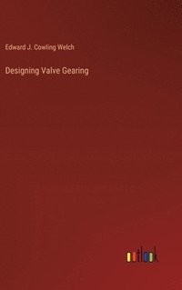 bokomslag Designing Valve Gearing
