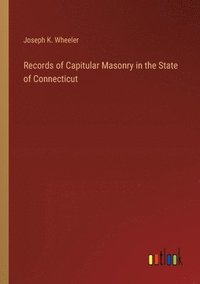 bokomslag Records of Capitular Masonry in the State of Connecticut