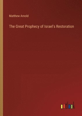 The Great Prophecy of Israel's Restoration 1