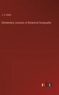 bokomslag Elementary Lessons in Botanical Geography