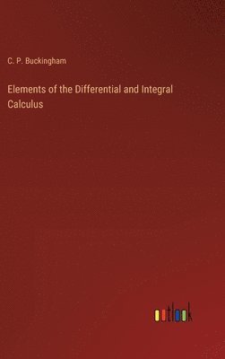 bokomslag Elements of the Differential and Integral Calculus